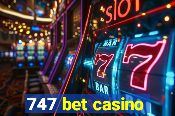 747 bet casino